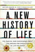A New History of Life: The Radical New Discoveries about the Origins and Evolution of Life on Earth by Peter Ward