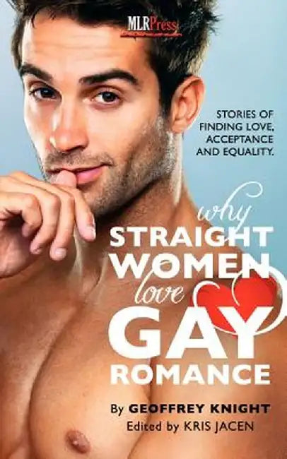 Why Straight Woment Love Gay Romance by Geoffrey Knight