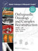 Master Techniques in Orthopaedic Surgery: Orthopaedic Oncology and Complex Reconstruction by Franklin H. Sim