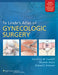 Te Linde's Atlas of Gynecologic Surgery by Geoffrey W. Cundiff, Ricardo Azziz, Robert E. Bristow