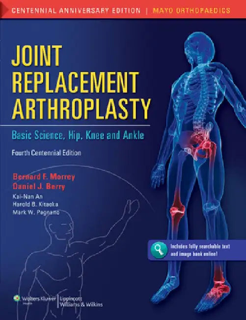 Joint Replacement Arthroplasty: Basic Science, Hip, Knee, and Ankle Volume 2 by Bernard F. Morrey