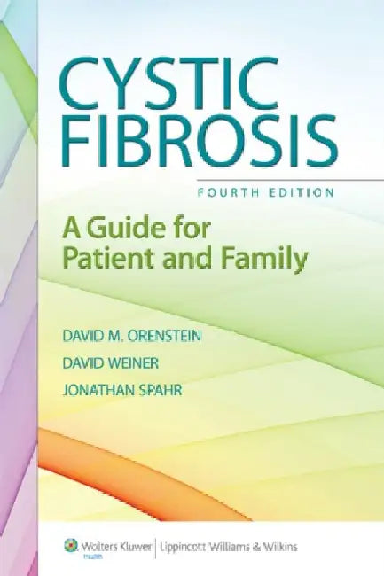 Cystic Fibrosis: A Guide for Patient and Family by David M. Orenstein