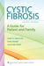 Cystic Fibrosis: A Guide for Patient and Family by David M. Orenstein