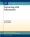 Interacting with Information by Ann Blandford, Simon Attfield