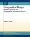 Geographical Design: Spatial Cognition and Geographical Information Science by Stephen C. Hirtle