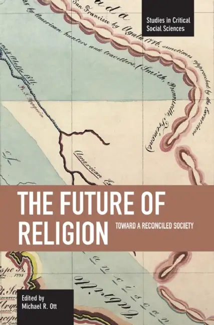 The Future of Religion: Toward a Reconciled Society by Michael R. Ott