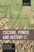 Culture, Power, and History: Studies in Critical Sociology by Patricia Arend Abigail Brooks and Denise