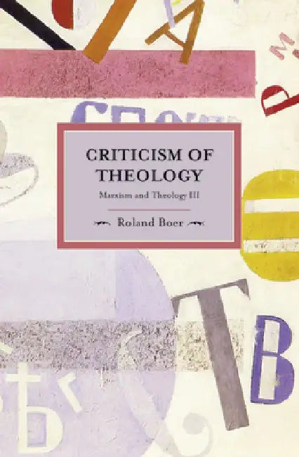 Criticism of Theology: On Marxism and Theology III by Roland Boer
