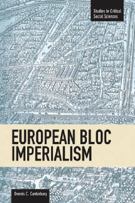 European Bloc Imperialism by Dennis C. Canterbury