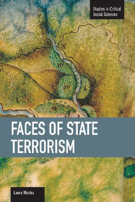 Faces of State Terrorism by Laura Westra