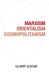 Marxism, Orientalism, Cosmopolitanism by Gilbert Achcar