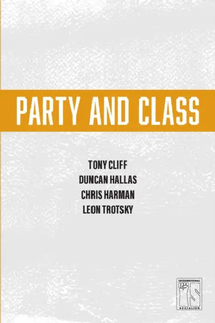 Party and Class by Tony Cliff