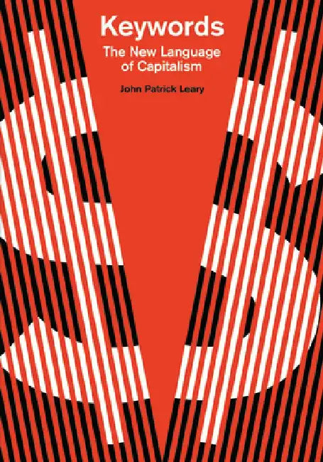 Keywords: The New Language of Capitalism by John Patrick Leary