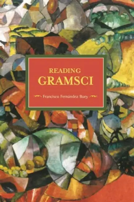 Reading Gramsci by Francisco Fernández Buey, Nicholas Gray