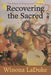 Recovering the Sacred: The Power of Naming and Claiming by Winona LaDuke