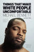 Things That Make White People Uncomfortable