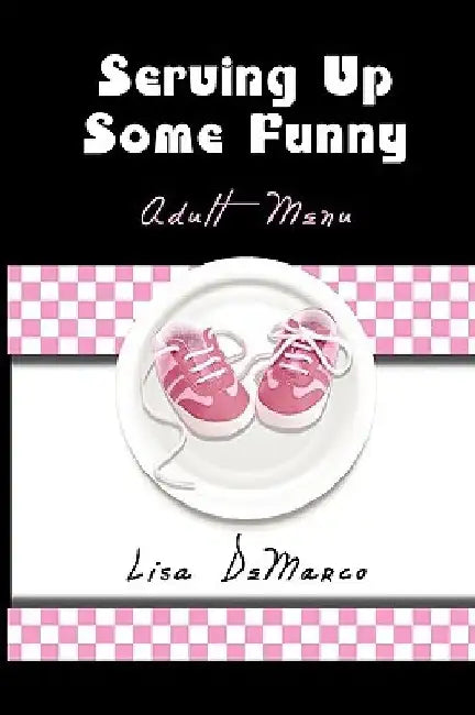Serving Up Some Funny by Lisa DeMarco