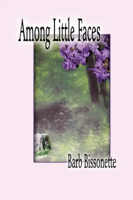 Among Little Faces by Barb Bissonette