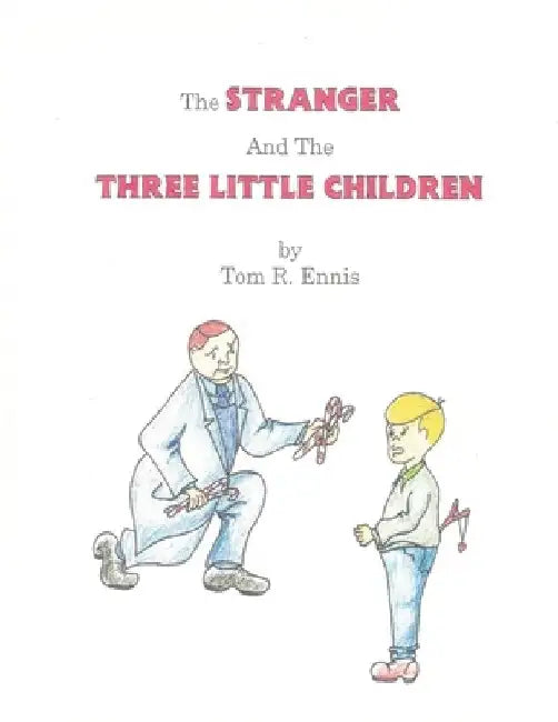 The Stranger and the Three Little Children by Tom R. Ennis