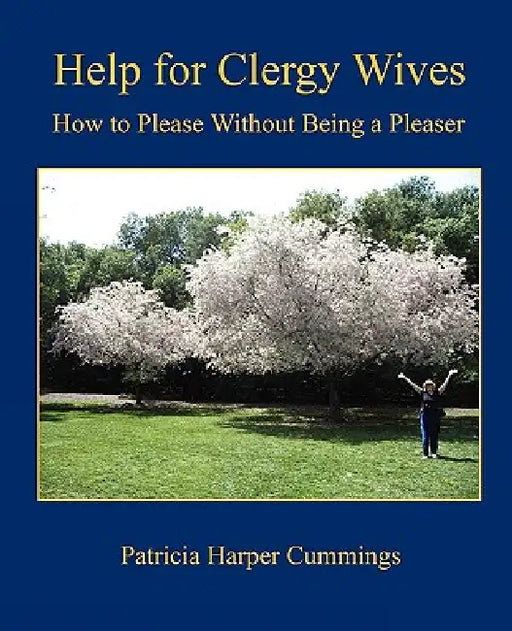 Help for Clergy Wives - How to Please Without Being a Pleaser by Patricia Harper Cummings