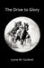 The Drive to Glory by Lynne M. Caulkett