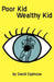 Poor Kid Wealthy Kid by David Espinoza