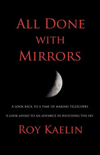 All Done with Mirrors by Roy Kaelin