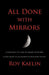 All Done with Mirrors by Roy Kaelin