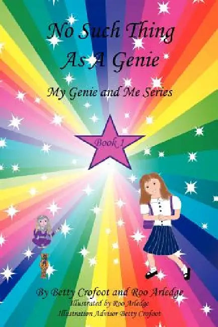 No Such Thing As A Genie - My Genie and Me Series Book 1 by Betty Crofoot, Roo Arledge, Roo Arledge