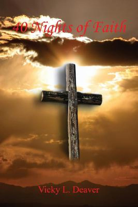 40 Nights of Faith by Vicky Deaver
