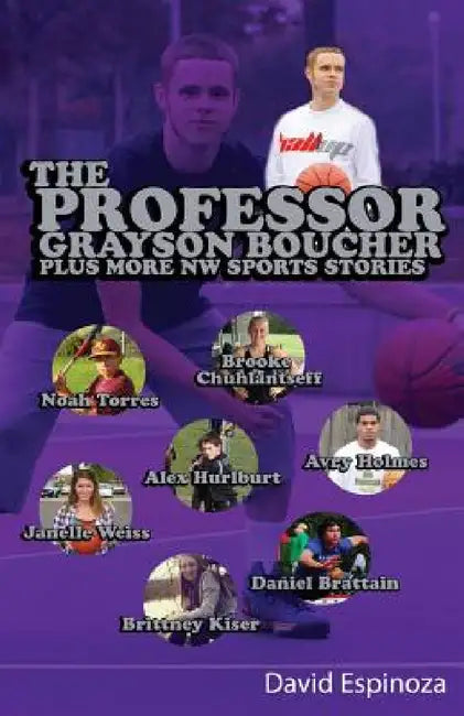 The Professor - Grayson Boucher Plus More NW Sports Stories by David Espinoza