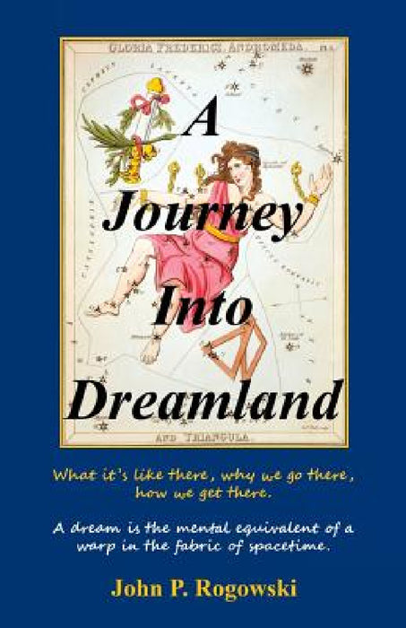 A Journey Into Dreamland by John P. Rogowski