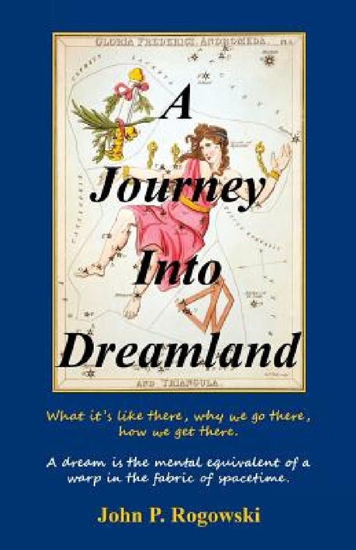 A Journey Into Dreamland by John P. Rogowski