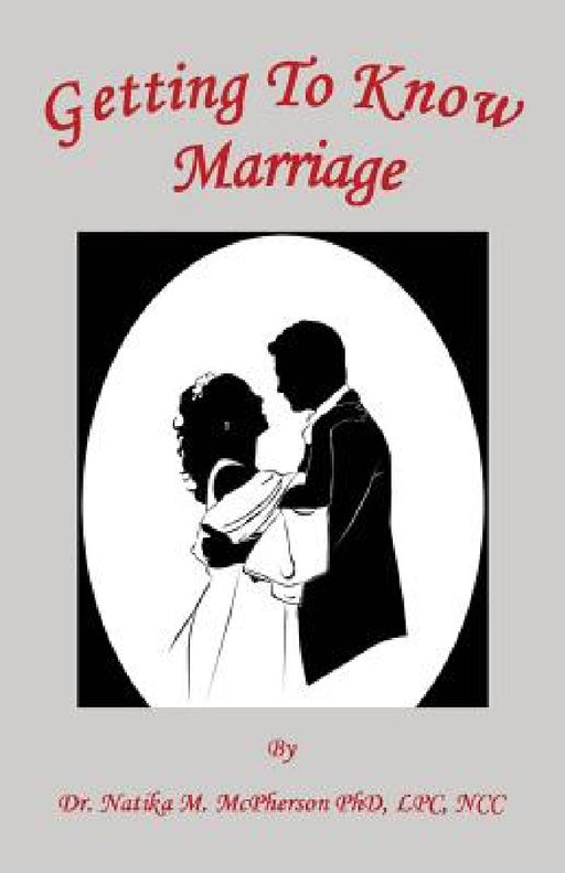 Getting to Know Marriage by Natika M. McPherson
