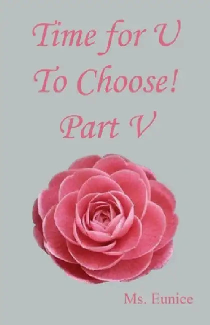 Time for U to Choose! Part V by Eunice
