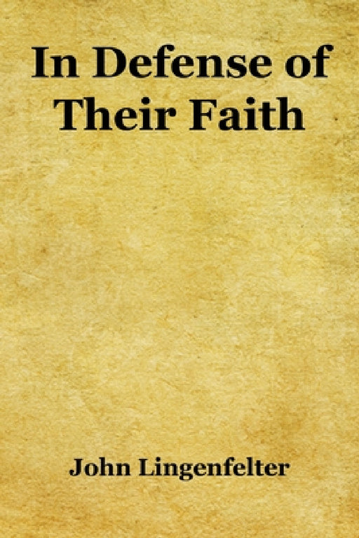 In Defense of Their Faith by John Lingenfelter