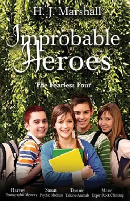 Improbable Heroes by H. J. Marshall
