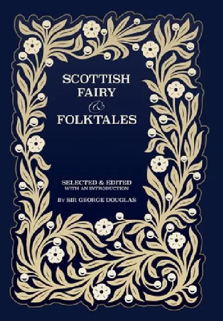 Scottish Fairy and Folk Tales by George Douglas
