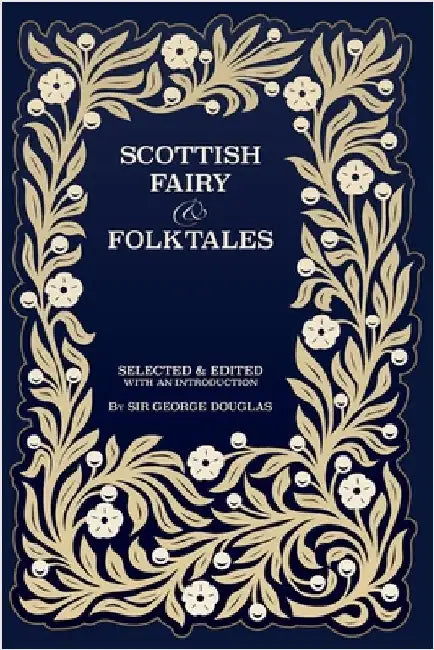 Scottish Fairy and Folk Tales by Douglas, George