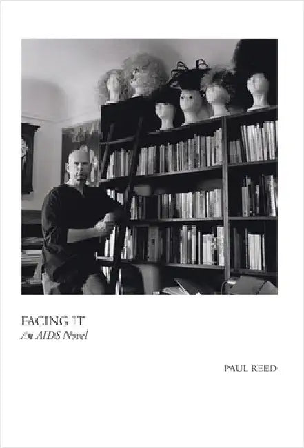 Facing It: A Novel of AIDS by Reed, Paul