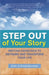 Step Out Of Your Story by Schneiderman Kim