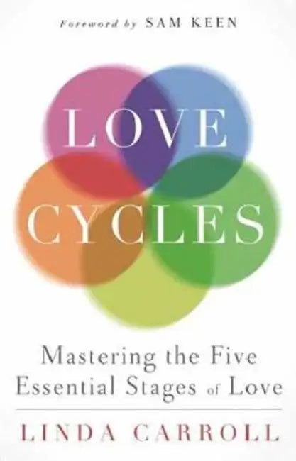 Love Cycles : The Five Essential Stages by Carroll Linda