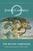 The Mythic Dimension: Selected Essays 1959-1987 by Joseph Campbell
