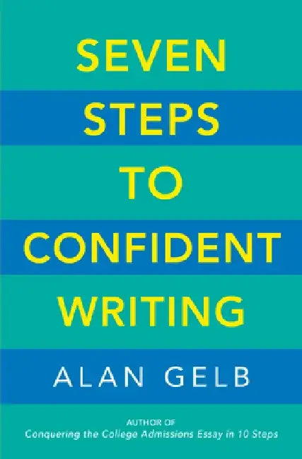 Seven Steps to Confident Writing by Alan Gelb