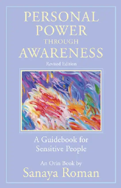 Personal Power Through Awareness, Revised Edition: A Guidebook for Sensitive People