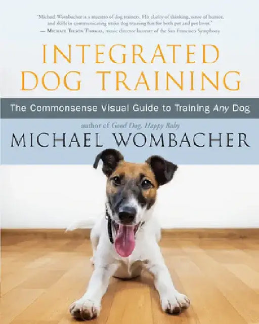 Integrative Dog Training: An Easy-To-Use Visual Guide