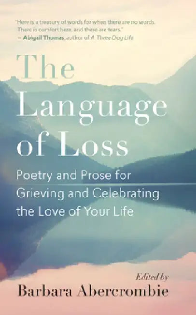The Language of Loss: Writers on Grieving the Death of a Life Partner