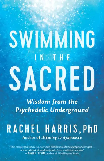 Swimming in the Sacred: Women Guides of the Psychedelic Underground