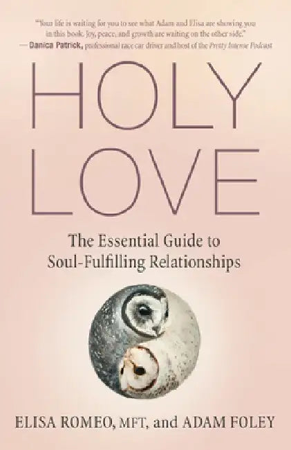 Holy Love: The Soul's Guide to Relationship