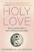 Holy Love: The Soul's Guide to Relationship